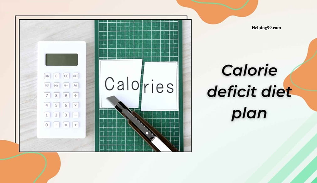 calorie deficit diet plan