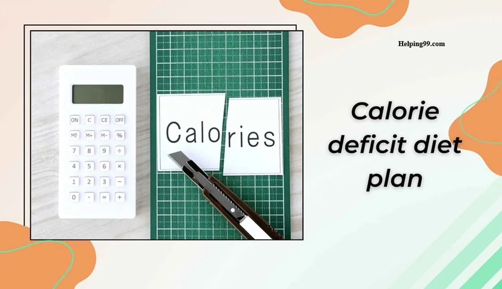 You are currently viewing Calorie Deficit Diet Plan for Fast Weight Loss