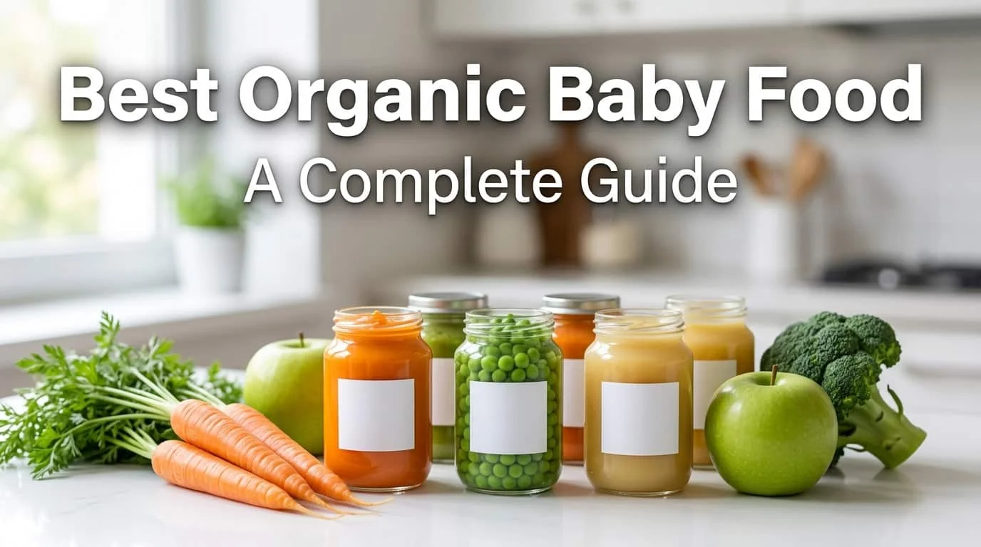 You are currently viewing Best Organic Baby Food – A Complete Guide to Healthy