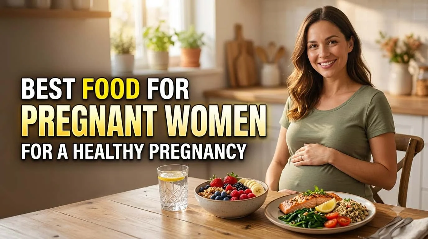 You are currently viewing Best Food for Pregnant Women for a Healthy